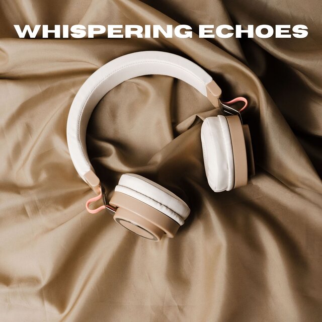 Whispering Echoes