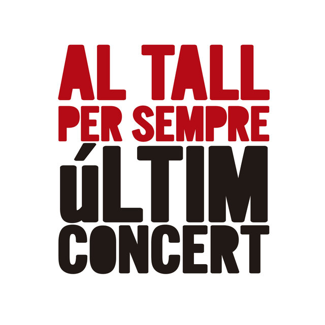 Al Tall Per Sempre. Últim Concert