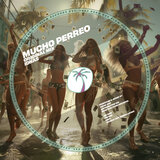 MUCHO PERREO