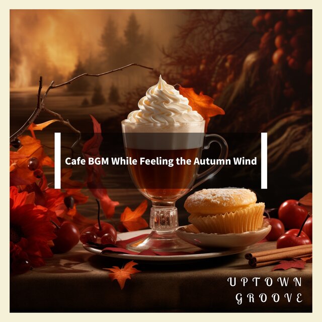 Cafe BGM While Feeling the Autumn Wind