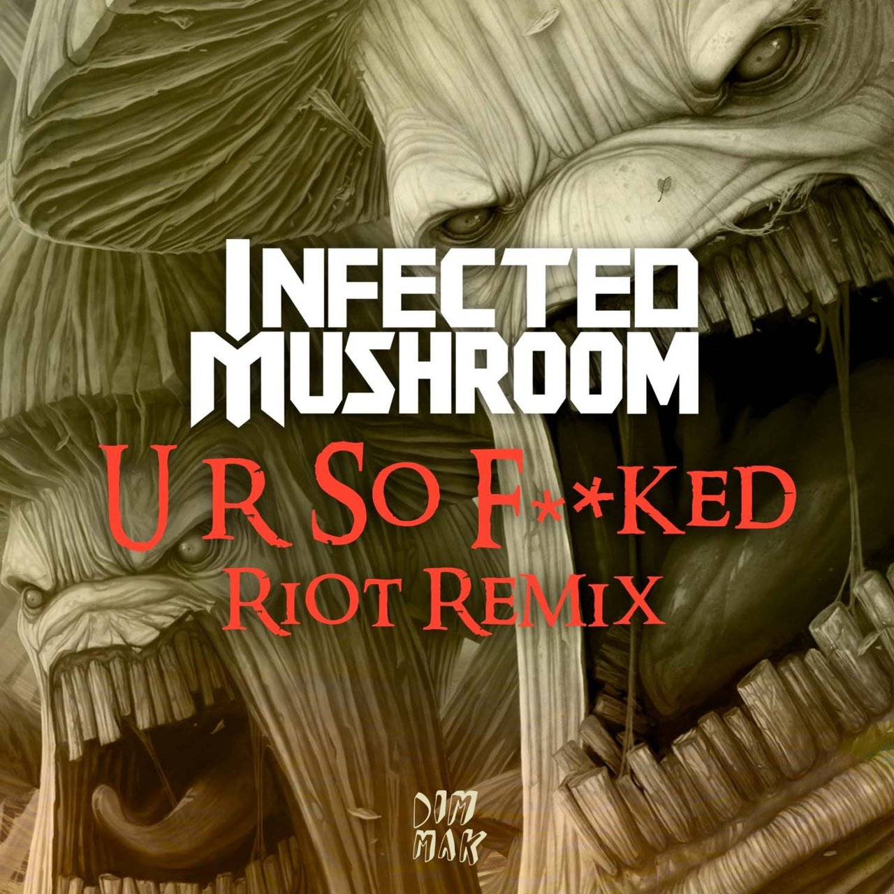 U R So F**ked (RIOT Remix) by Infected Mushroom on TIDAL