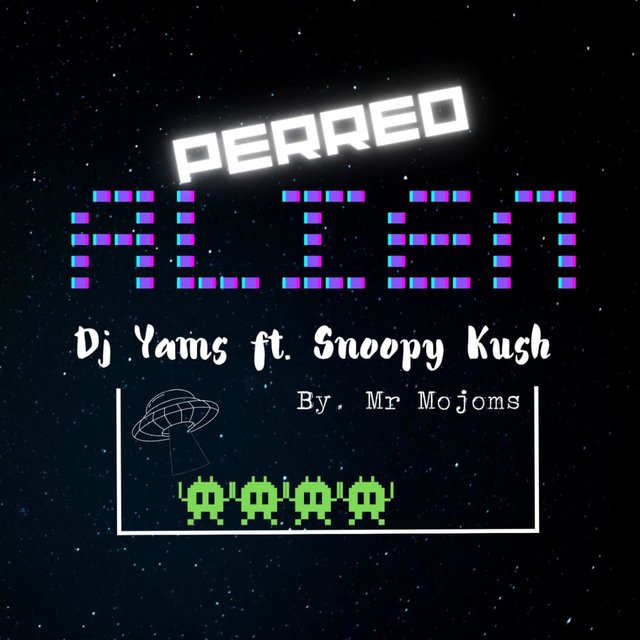 PERREO ALIEN (feat. Snoopy Kush & Mr Mojoms)