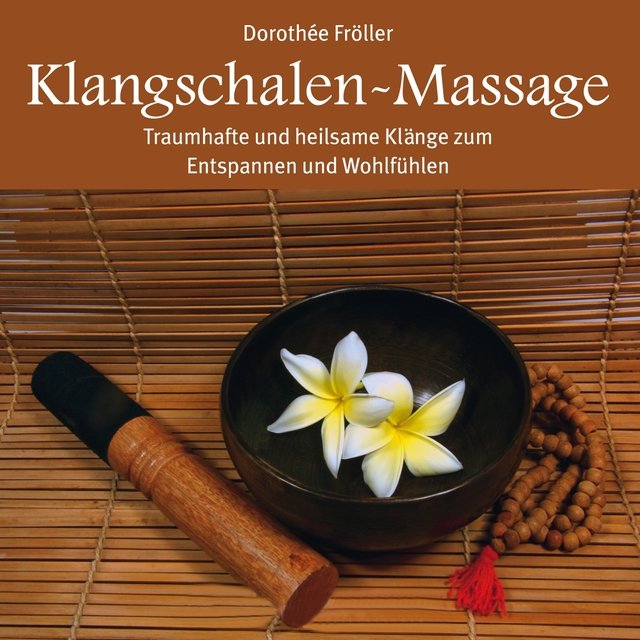 Klangschalen-Massage : Heilsame Klänge der Entspannung