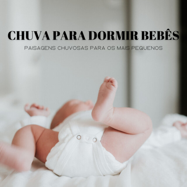 Chuva Para Dormir Bebês: Paisagens Chuvosas Para Os Mais Pequenos