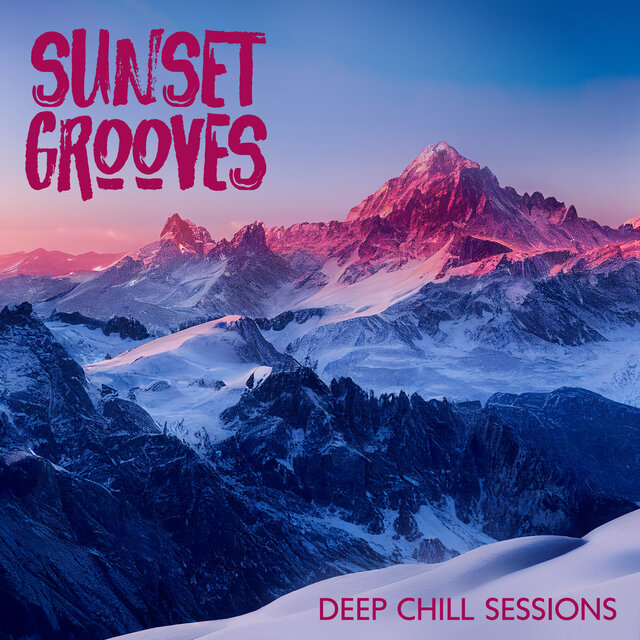 Sunset Grooves (Deep Chill Sessions)