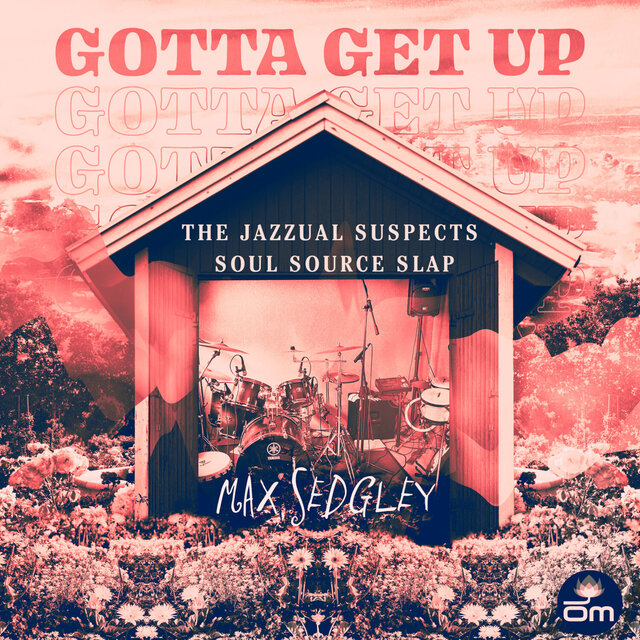 Gotta Get Up (The Jazzual Suspects Soul Source Slap)