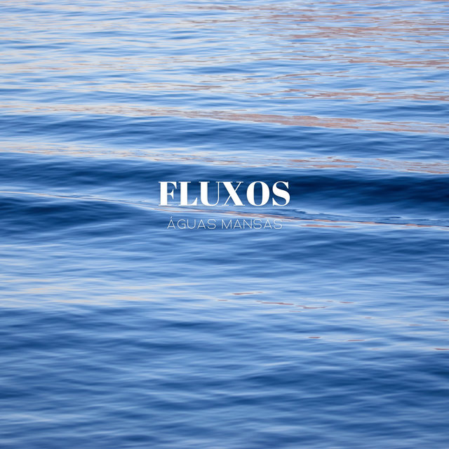 Fluxos: Águas Mansas