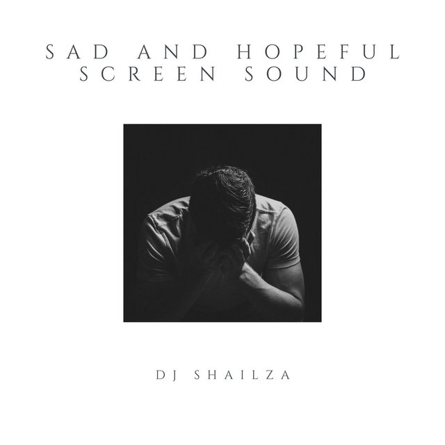 Sad And Hopeful Screen Sound