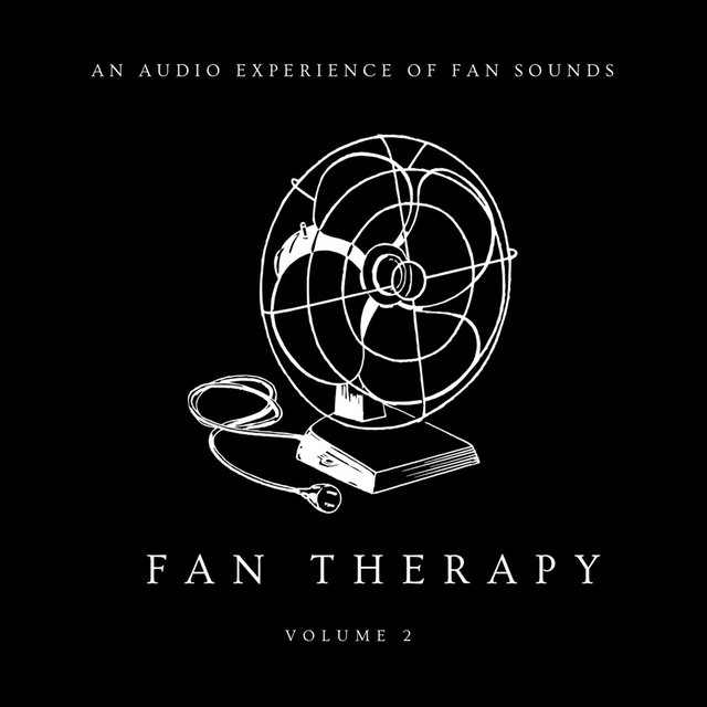 Fan Therapy, Vol. 2 - Relaxing Organic Fan Sounds