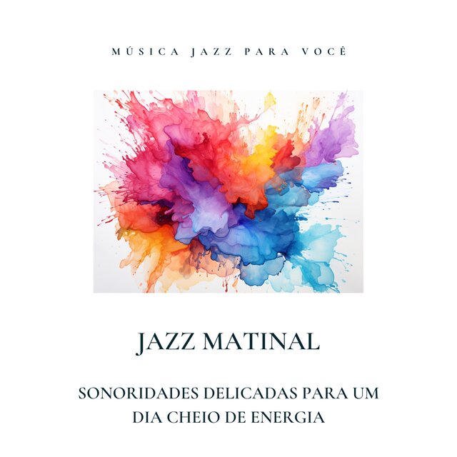 Jazz Matinal: Sonoridades Delicadas para um Dia Cheio de Energia