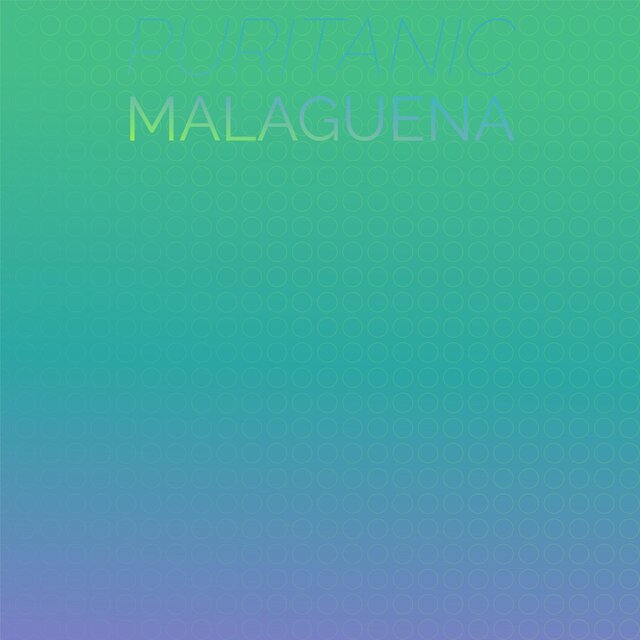 Puritanic Malaguena