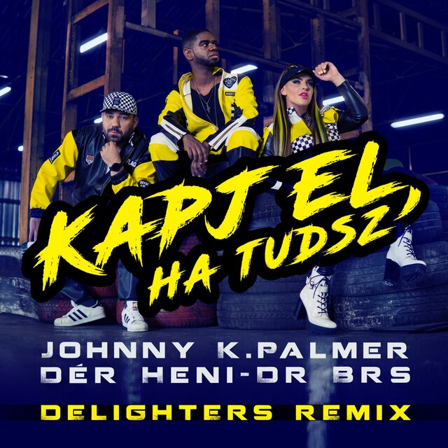 Kapj el, ha tudsz (Delighters Remix)