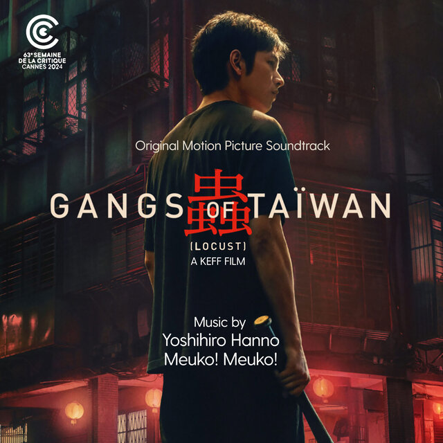 Gangs of Taïwan (Locust) (Original Motion Picture Soundtrack)