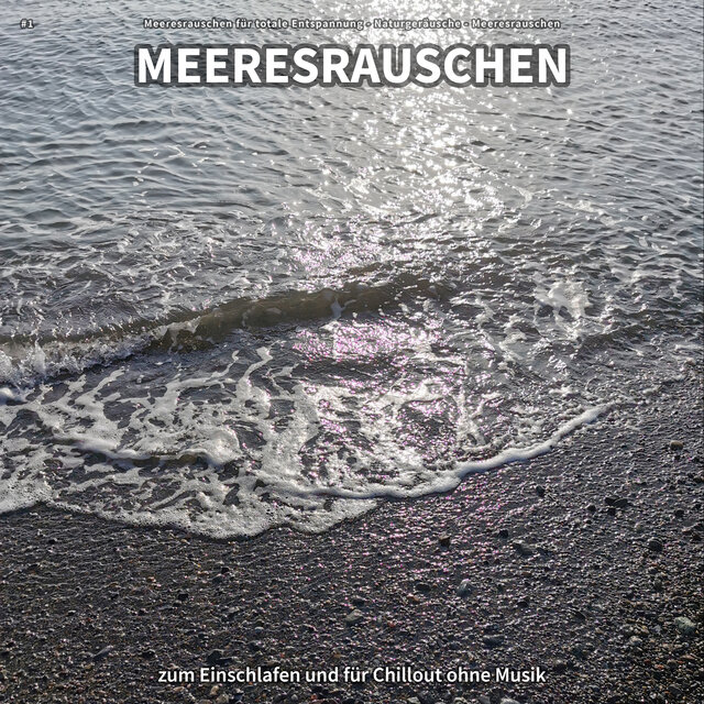 #1 Meeresrauschen zum Einschlafen und für Chillout ohne Musik