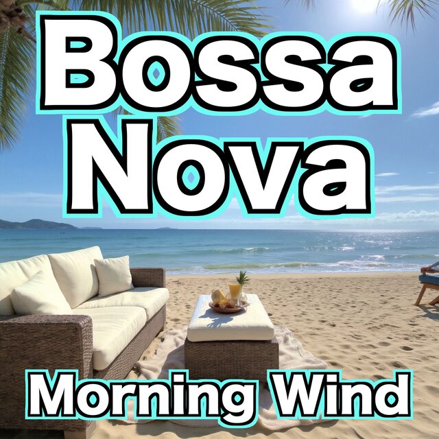 Bossa Nova -Morning Wind-