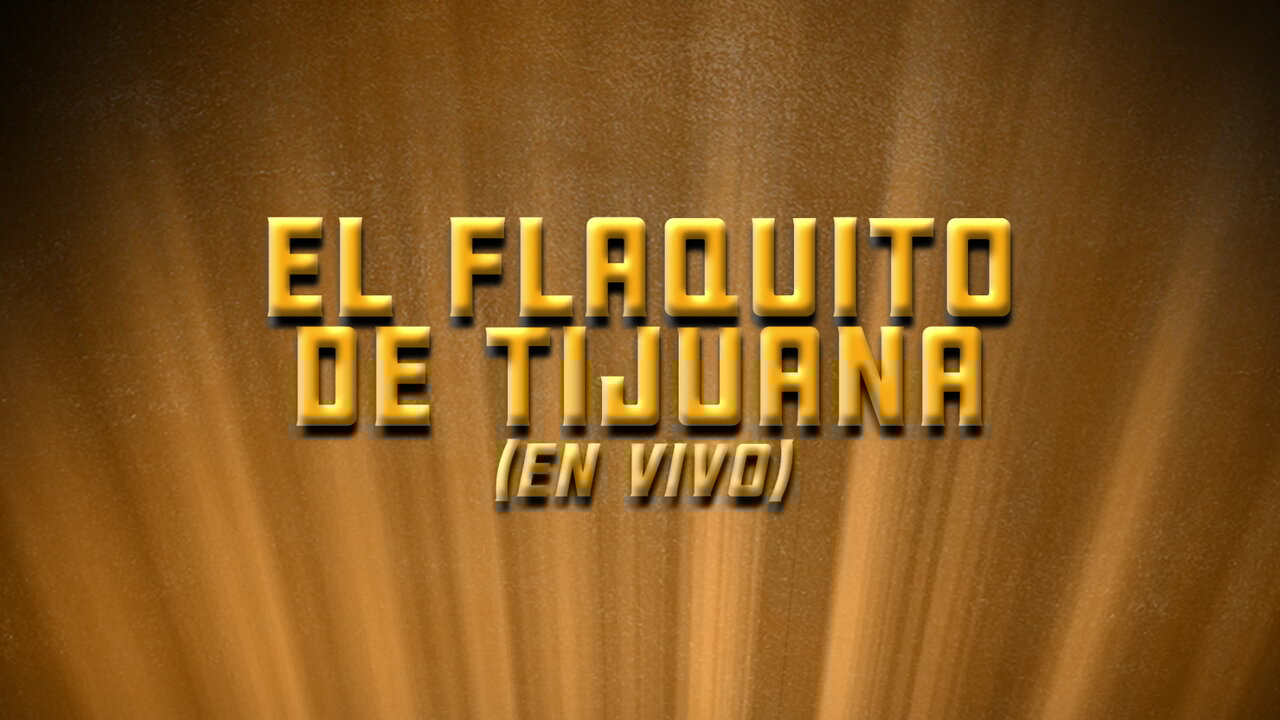 El Flaquito De Tijuana
