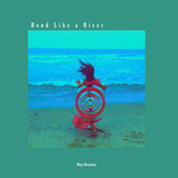 Bend Like a River