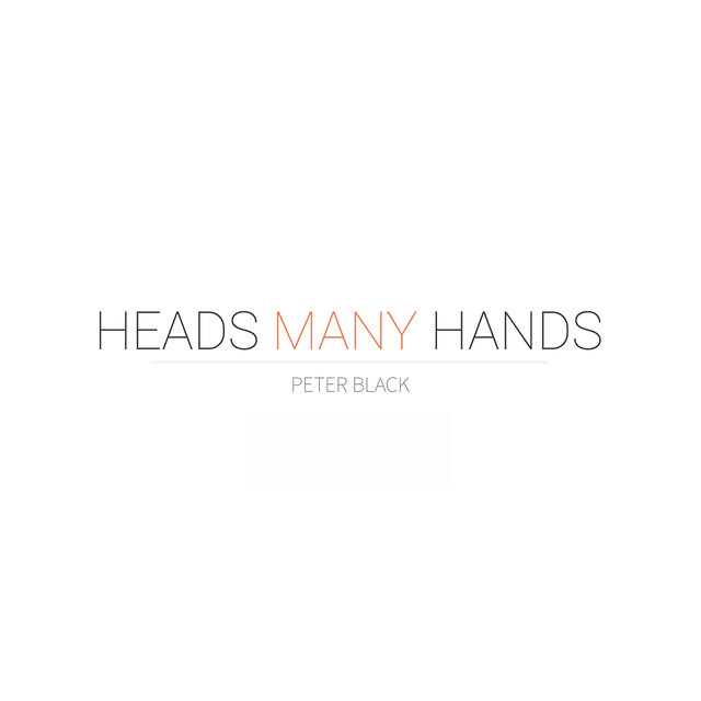 Heads Many Hands