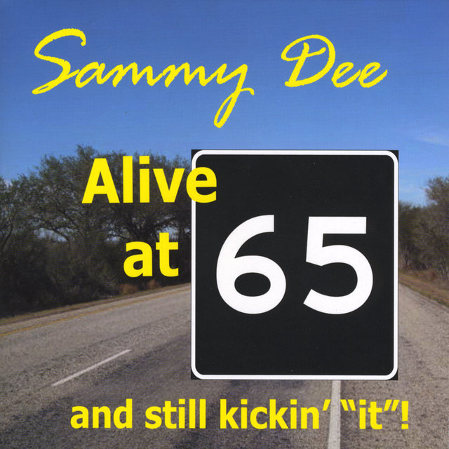 Alive at 65 and still kickin' 