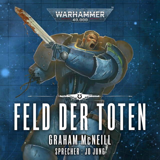 Feld der Toten - Warhammer 40.000: Die Chroniken des Uriel Ventris 4 (Ungekürzt)