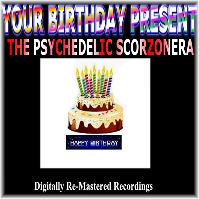 Your Birthday Present - The Psychedelic Scorzonera