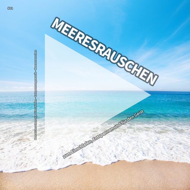 #01 Meeresrauschen zum Einschlafen, Entspannen und für den Geist