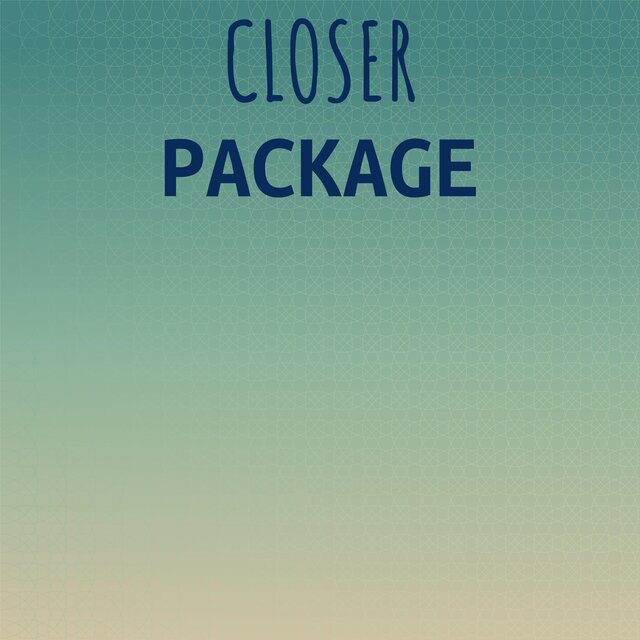 Closer Package