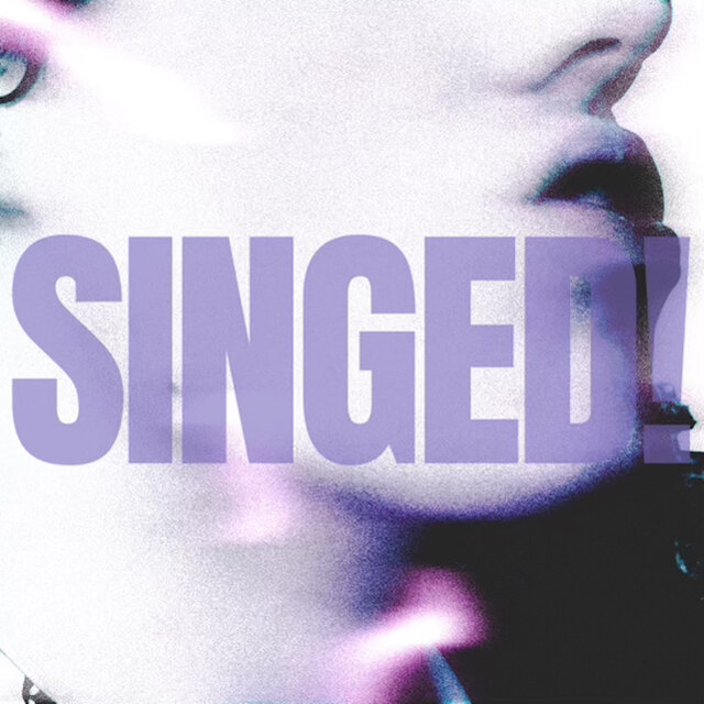 SINGED!