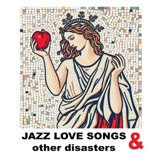 Jazz love songs & other disasters