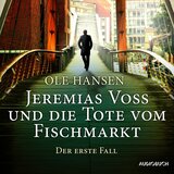 Kapitel 24.4 - Jeremias Voss und die Tote vom Fischmarkt - Der erste Fall