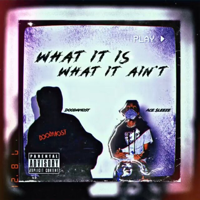 What it is what it aint (feat. Ace Sleeze)