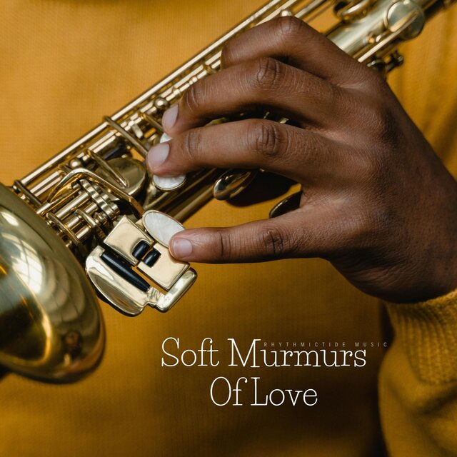 Soft Murmurs Of Love