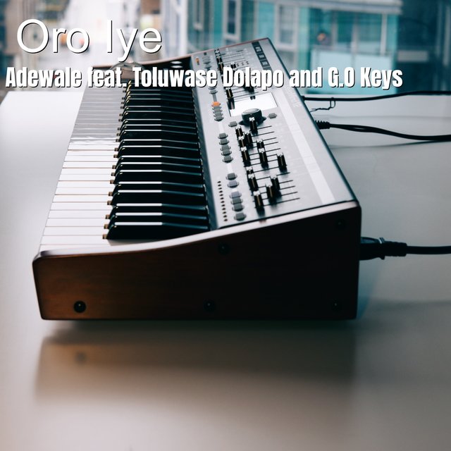 Oro Iye (feat. Toluwase Dolapo, G.O Keys)
