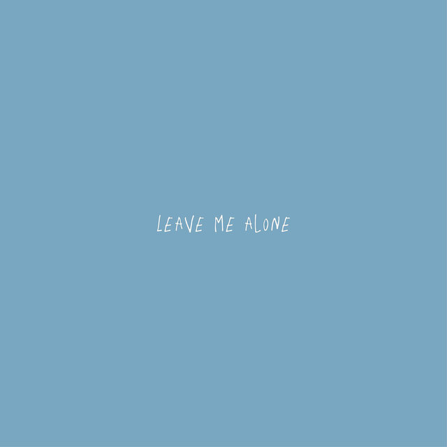 Leave Me Alone
