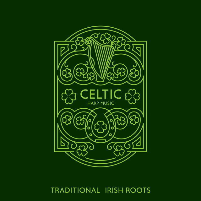 Celtic Harp Music: Traditional Irish Roots, Instrumental Relaxation with Celtic Sound (St. Patrick's Day)