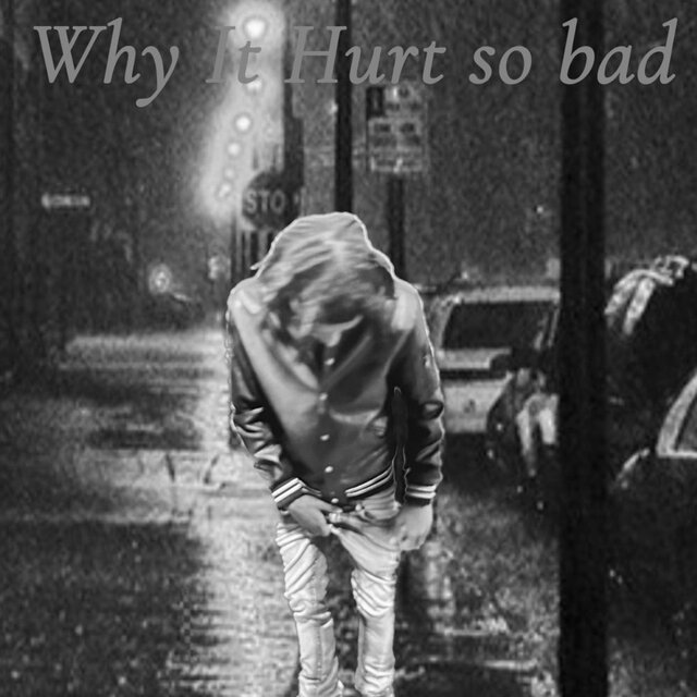 Why it Hurt so bad