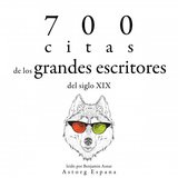 Capítulo 7.10 - 700 Citas de los Grandes Escritores del Siglo XIX