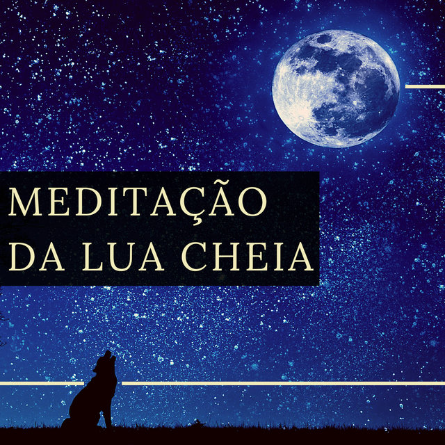 Meditação da Lua Cheia: Canções Xamânicas, Instrumental Acalmador, Hinos Para Aliviar a Tua Alma