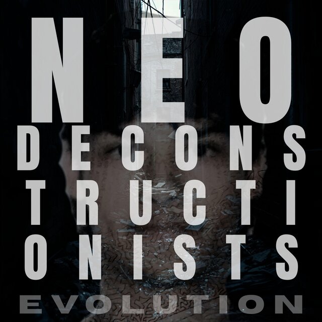 Neo-Deconstructionists: Evolution