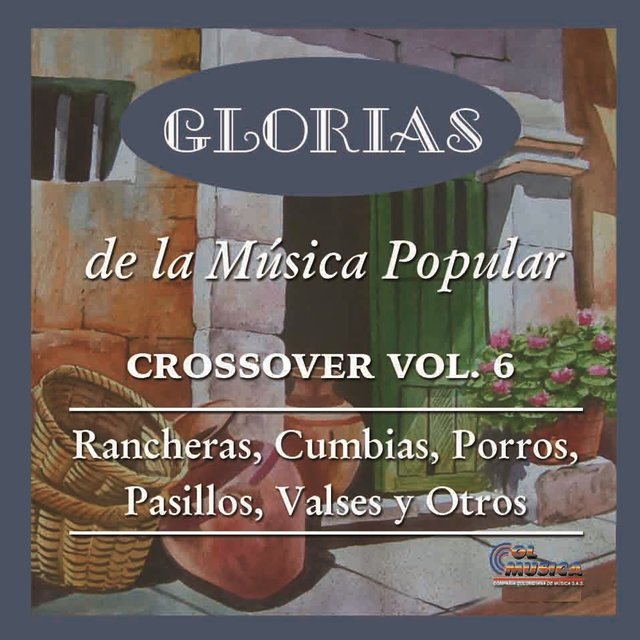 Glorias de la Música Popular Crossover, Vol. 6