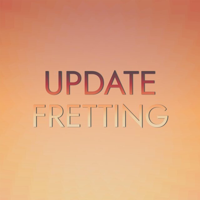 Update Fretting