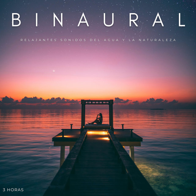 Binaural: Relajantes Sonidos Del Agua y La Naturaleza - 3 Horas