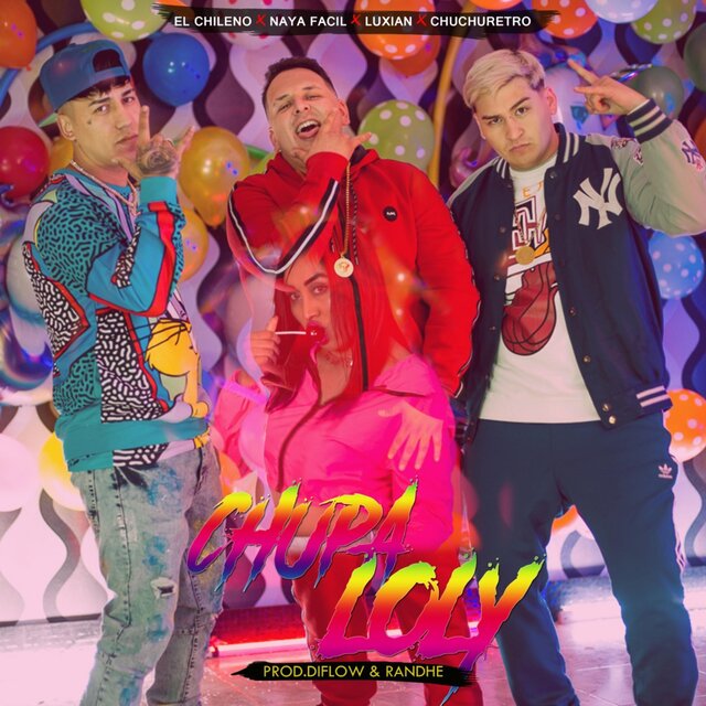 Chupa Loly (feat. NayaFacil, Luxian & Chuchu Retro)