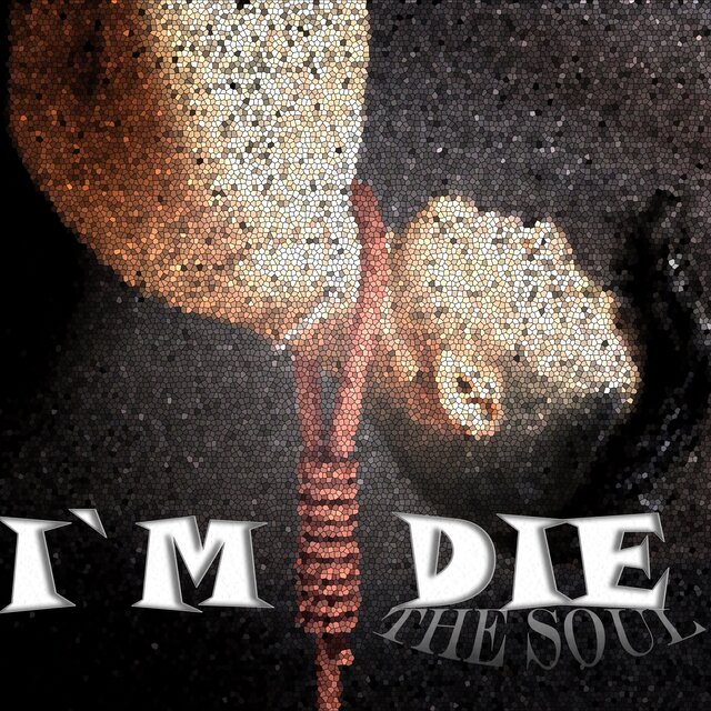 I'M D.I.E