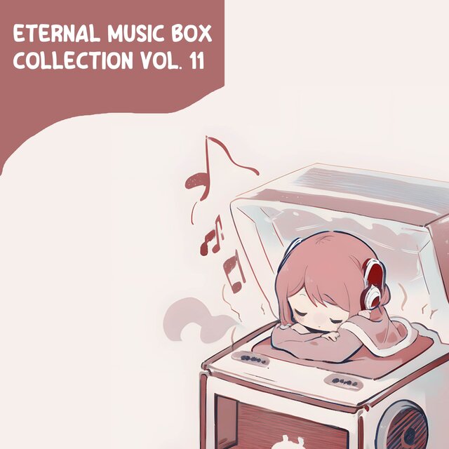 Eternal Music Box Collection, Vol. 11