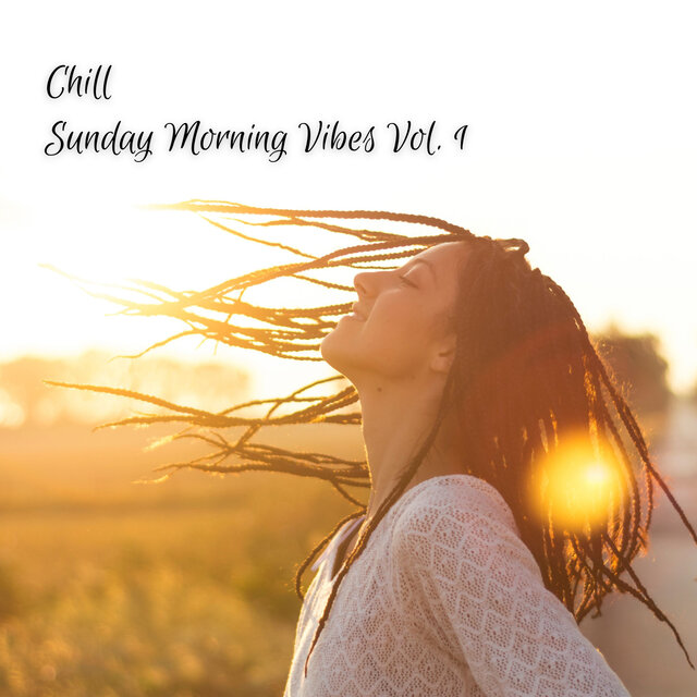 Chill: Sunday Morning Vibes Vol. 1