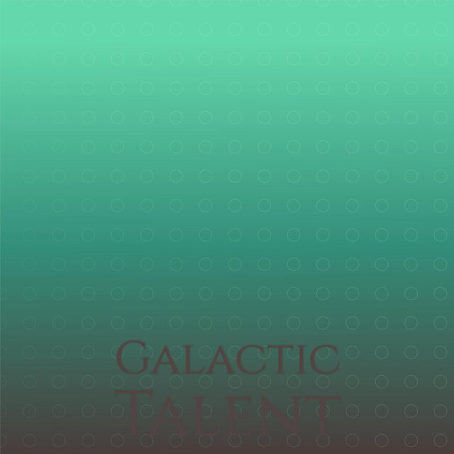 Galactic Talent