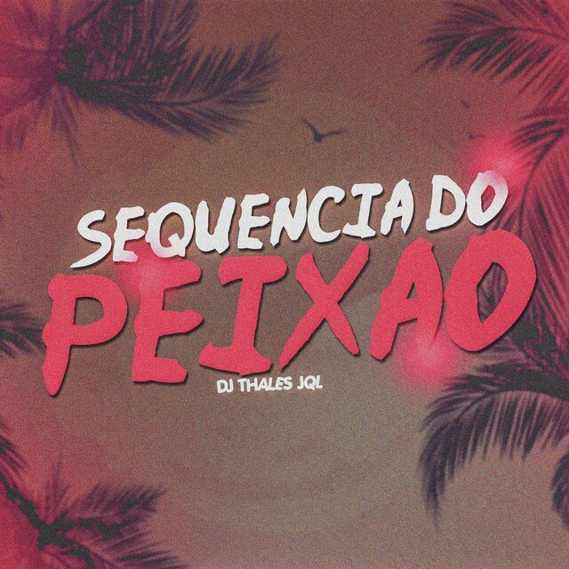 Sequencia do Peixão (feat. Dj Adrien Martins)
