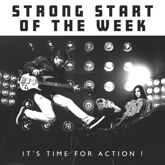 Strong Start of the Week – It’s Time for Action !