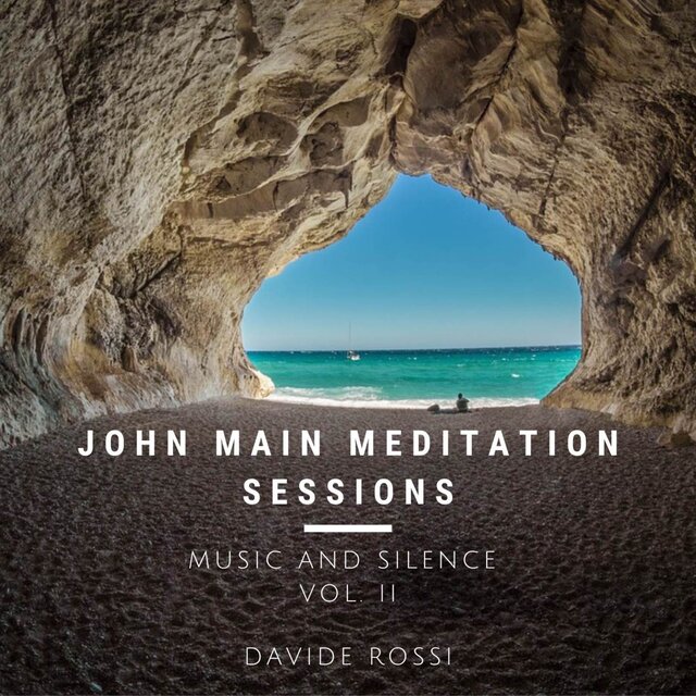 John Main Meditation Sessions - Music and Silence, Vol. 2